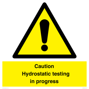 Caution Hydrostatic testing in progress
